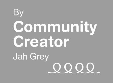 By Community Creator Jah Grey